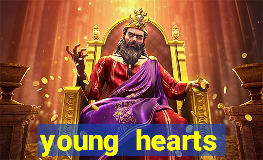 young hearts assistir 2024